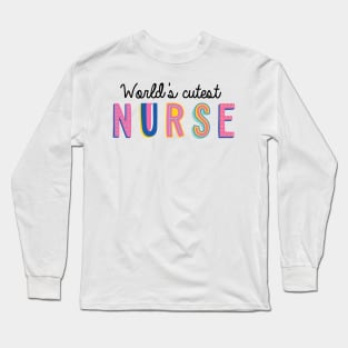 Nurse Gifts | World's cutest Nurse Long Sleeve T-Shirt